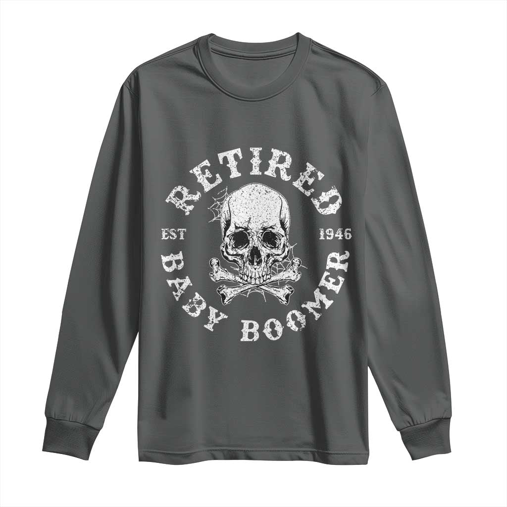 Funny Baby Boomer Retirement Long Sleeve Shirt Gift For Generation TS12 Dark Heather Print Your Wear