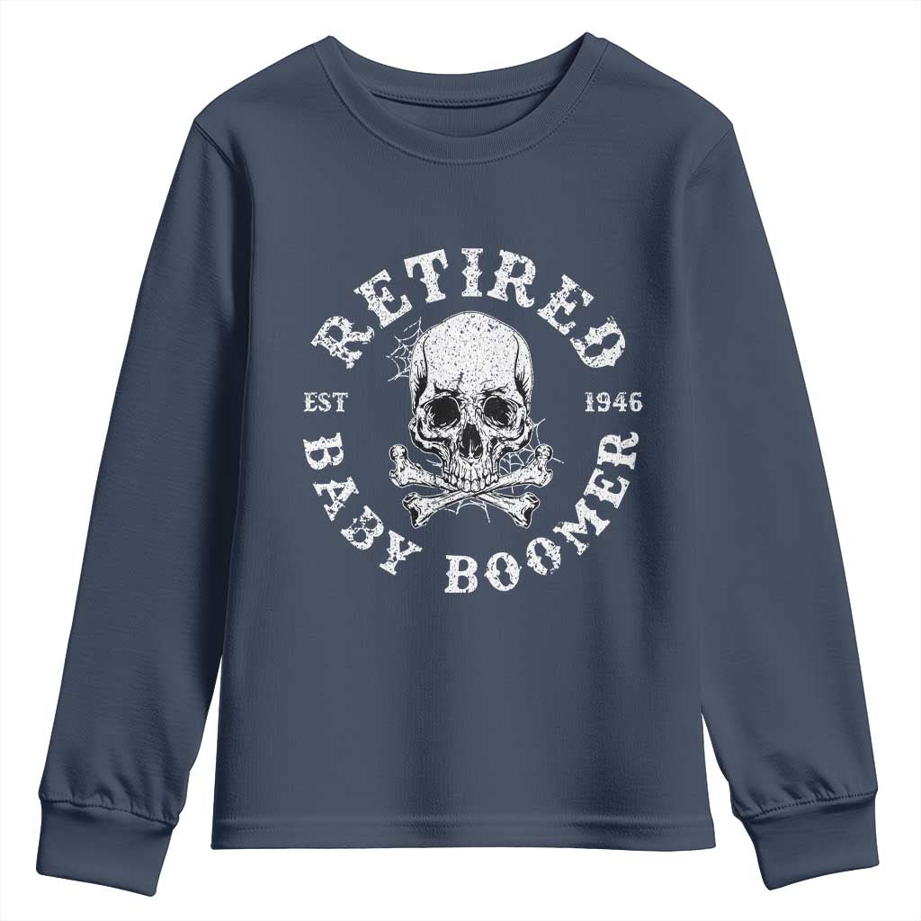 Funny Baby Boomer Retirement Youth Sweatshirt Gift For Generation TS12 Navy Print Your Wear