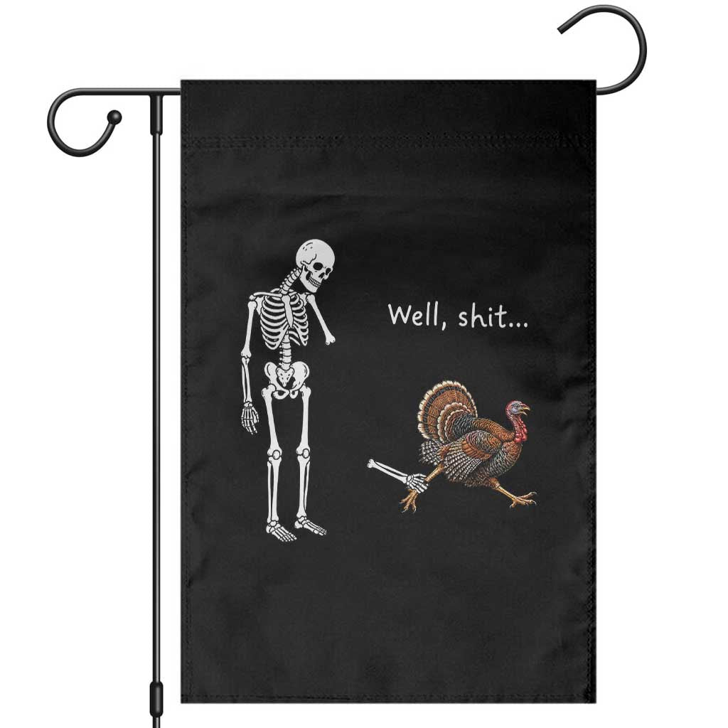 Funny Thanksgiving Turkey Chase Garden Flag Well Shit Skeleton Holiday Humor