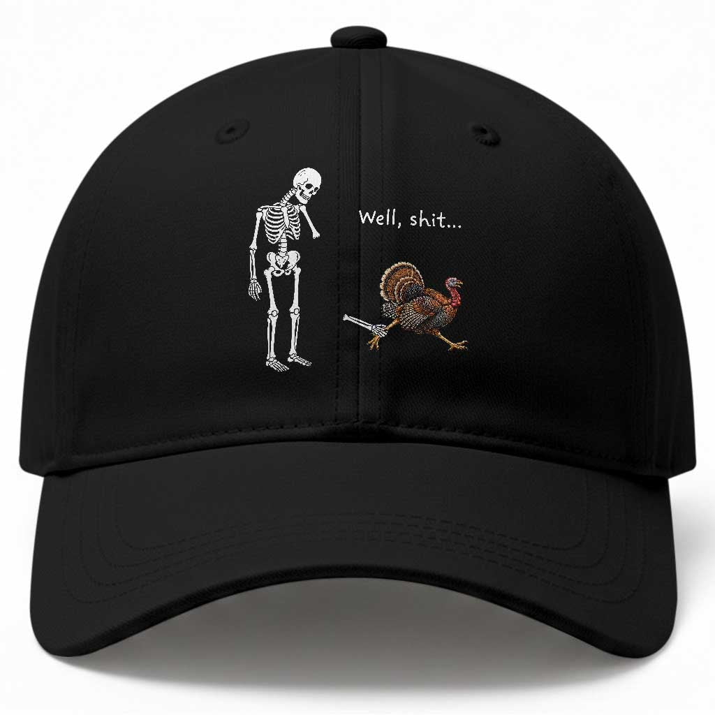 Funny Thanksgiving Turkey Chase Baseball Cap Well Shit Skeleton Holiday Humor