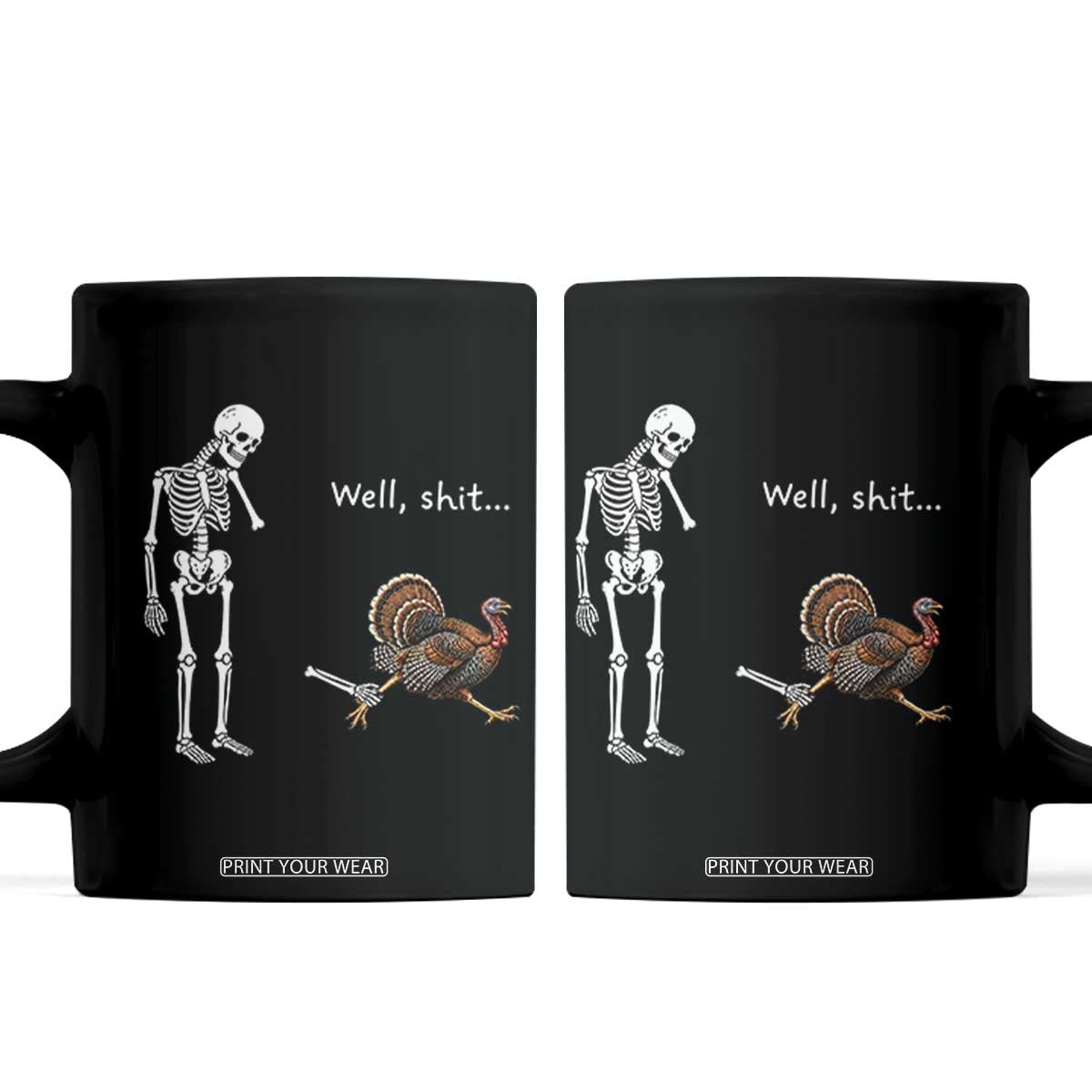 Funny Thanksgiving Turkey Chase Coffee Mug Well Shit Skeleton Holiday Humor