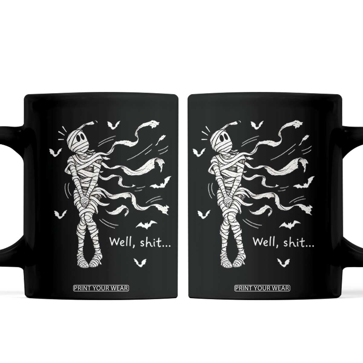 Funny Halloween Mummy Coffee Mug Well Shit Wind Blown Bandages