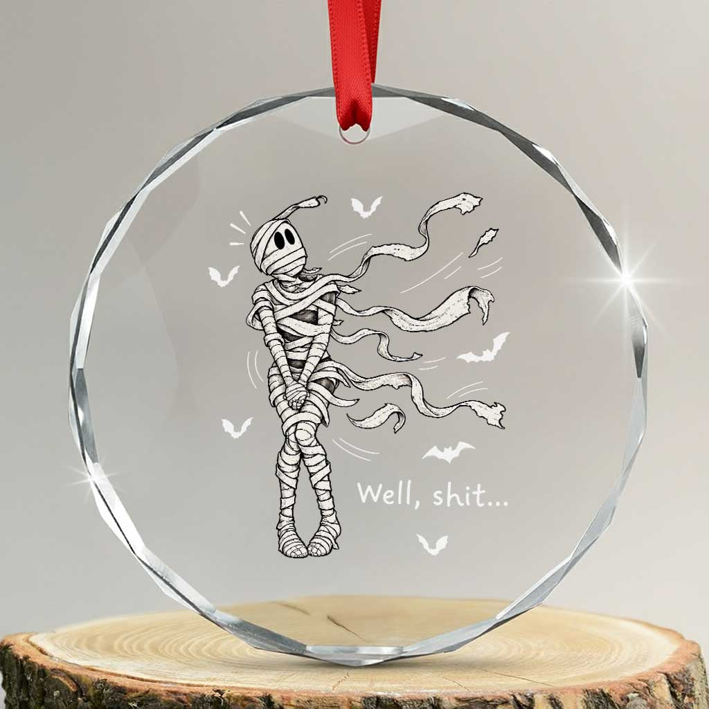Funny Halloween Mummy Crystal Glass Ornament Well Shit Wind Blown Bandages