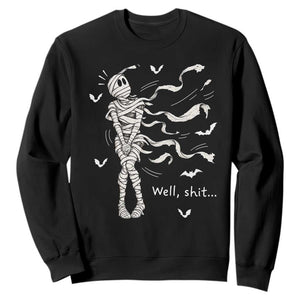 Funny Halloween Mummy Sweatshirt Well Shit Wind Blown Bandages