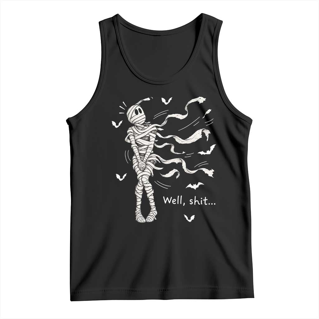 Funny Halloween Mummy Tank Top Well Shit Wind Blown Bandages