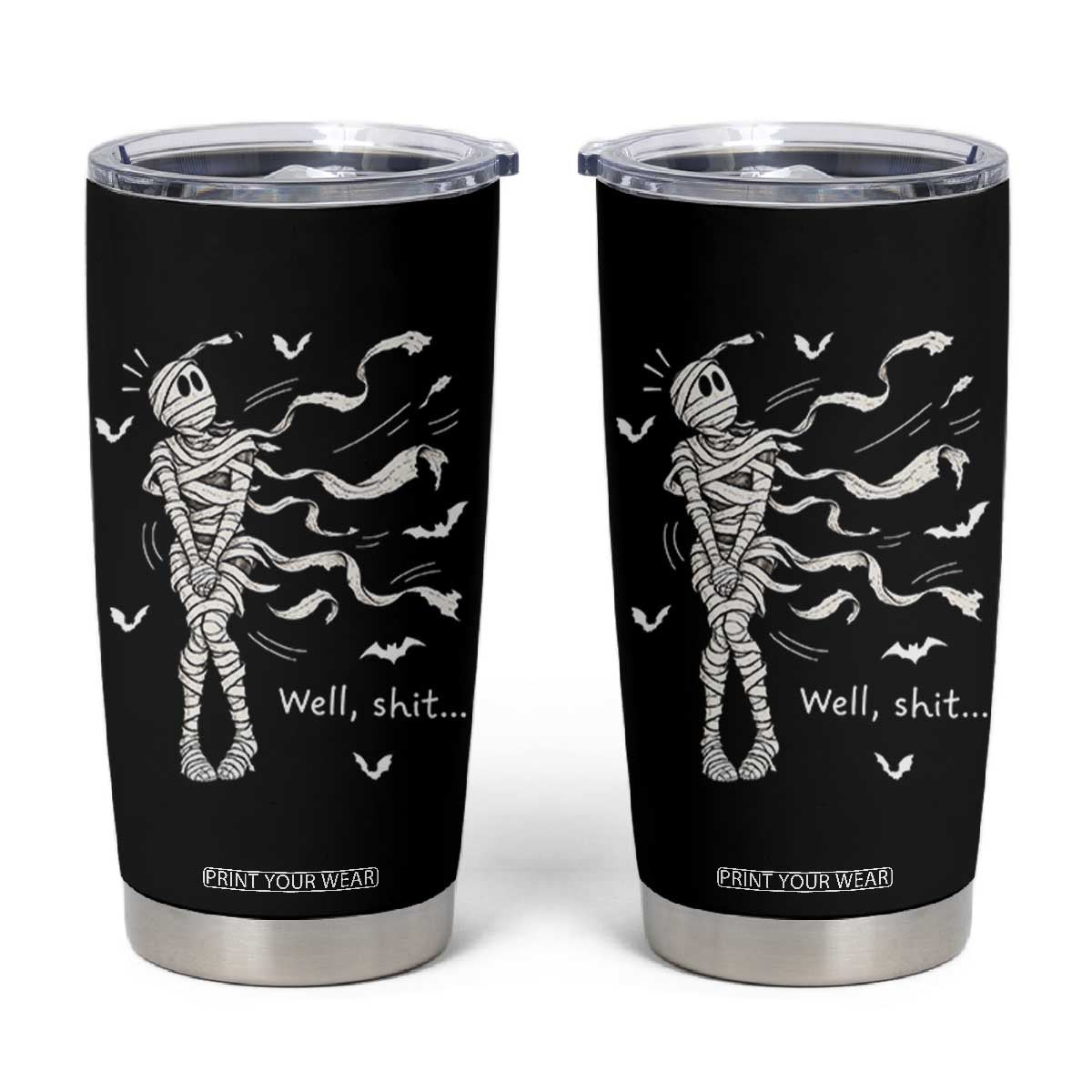 Funny Halloween Mummy Tumbler Cup Well Shit Wind Blown Bandages