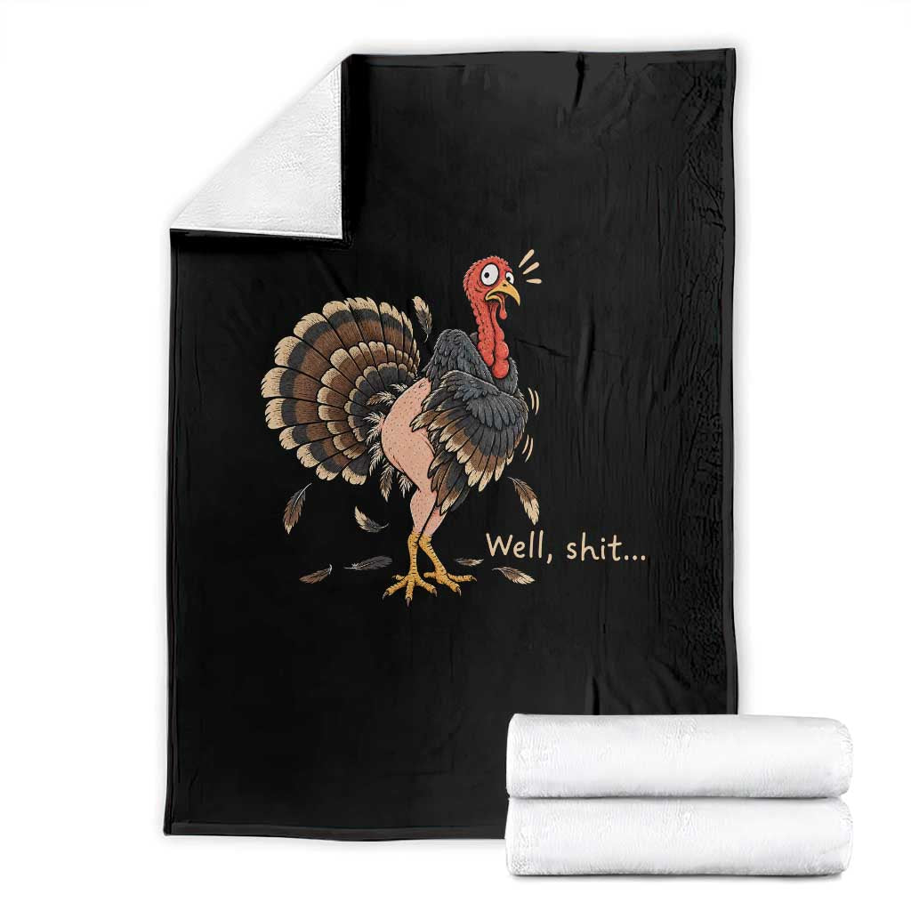 Funny Plucked Turkey Thanksgiving Throw Blanket Well Shit Holiday Humor