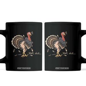 Funny Plucked Turkey Thanksgiving Coffee Mug Well Shit Holiday Humor