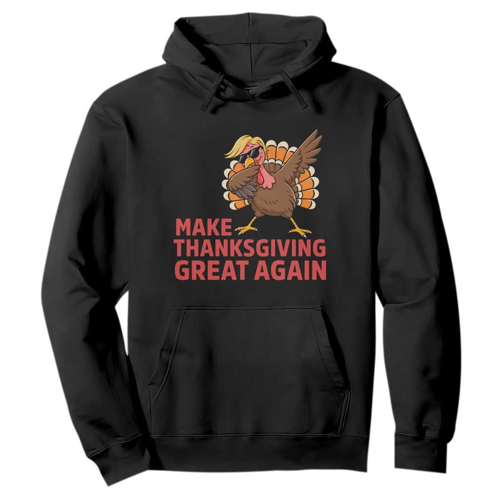 Funny Dabbing Turkey Hoodie Make Thanksgiving Great Again