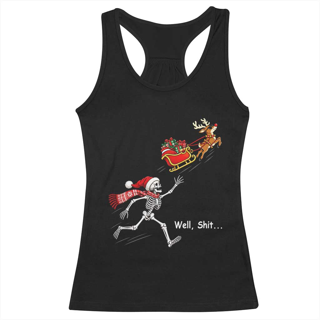 Funny Christmas Santa Skeleton Racerback Tank Top Well Shit Chasing The Gift Sled
