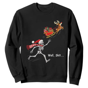 Funny Christmas Santa Skeleton Sweatshirt Well Shit Chasing The Gift Sled