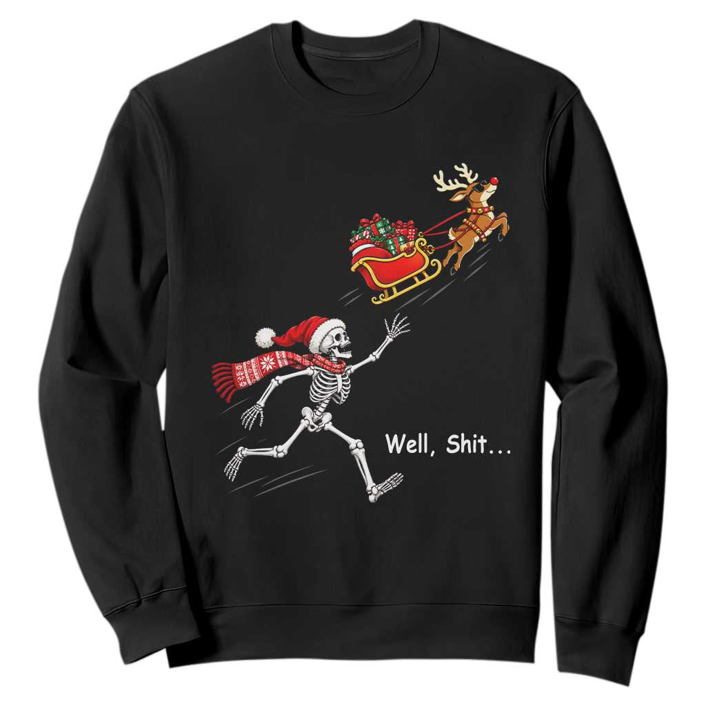 Funny Christmas Santa Skeleton Sweatshirt Well Shit Chasing The Gift Sled