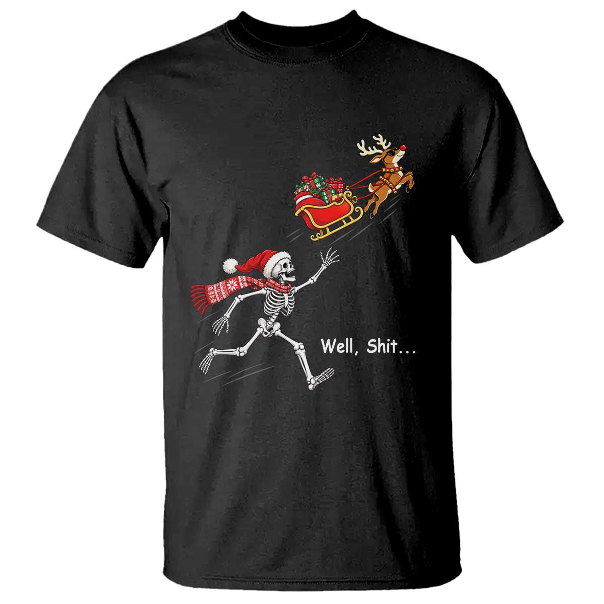 Funny Christmas Santa Skeleton T Shirt Well Shit Chasing The Gift Sled