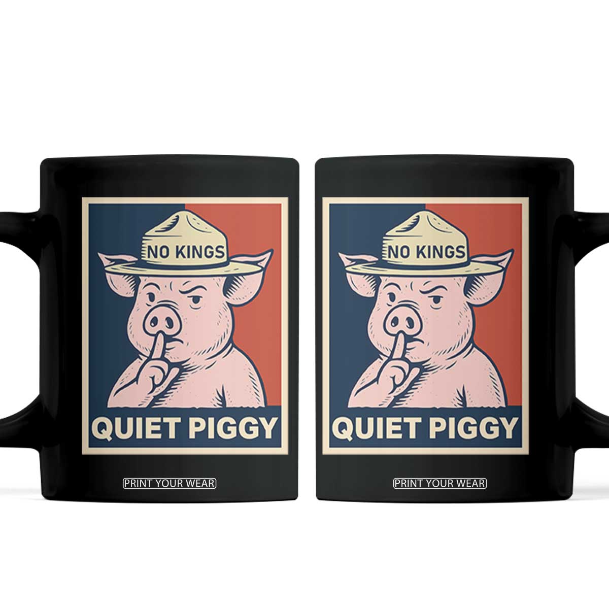 Funny No Kings Quiet Piggy Meme Coffee Mug Political Humor Gift TS12 Black Print Your Wear