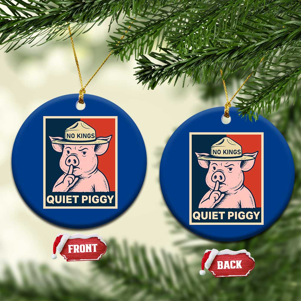 Funny No Kings Quiet Piggy Meme Ceramic Ornament Political Humor Gift TS12 1pc Blue Print Your Wear