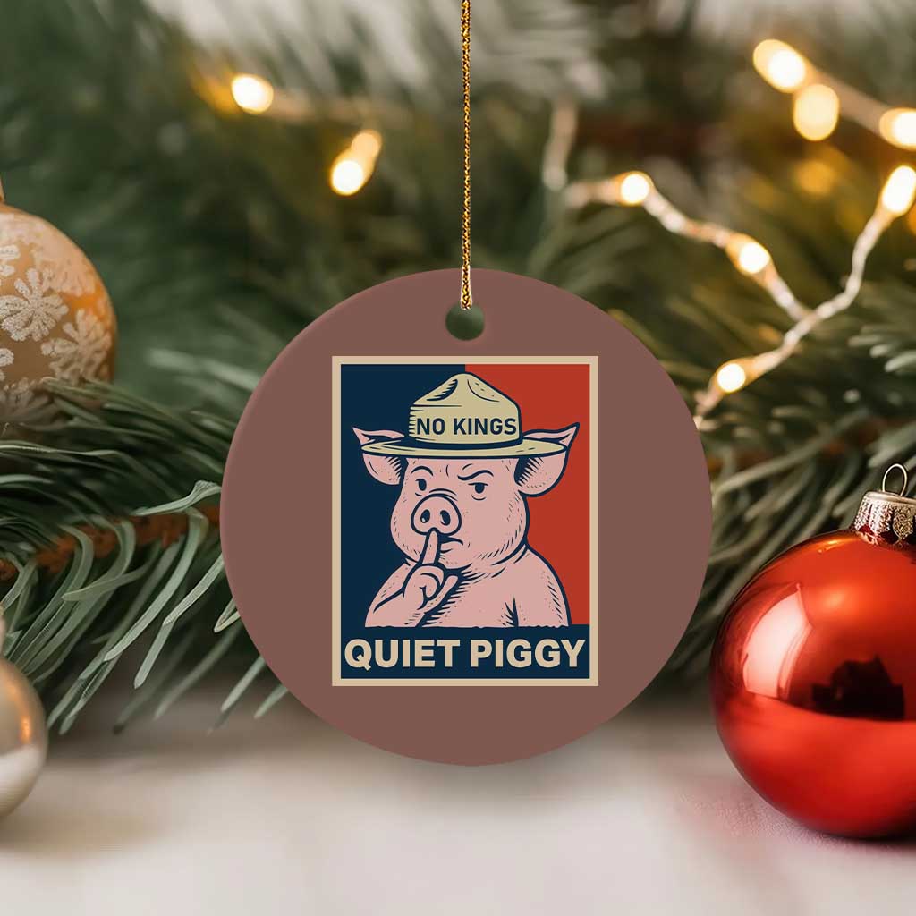 Funny No Kings Quiet Piggy Meme Ceramic Ornament Political Humor Gift TS12 1pc Mocha Print Your Wear