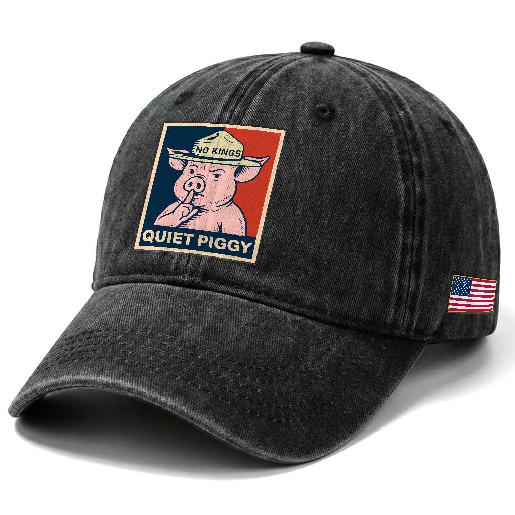 Funny No Kings Quiet Piggy Meme Washed Cotton Baseball Cap Political Humor Gift TS12 Print Your Wear