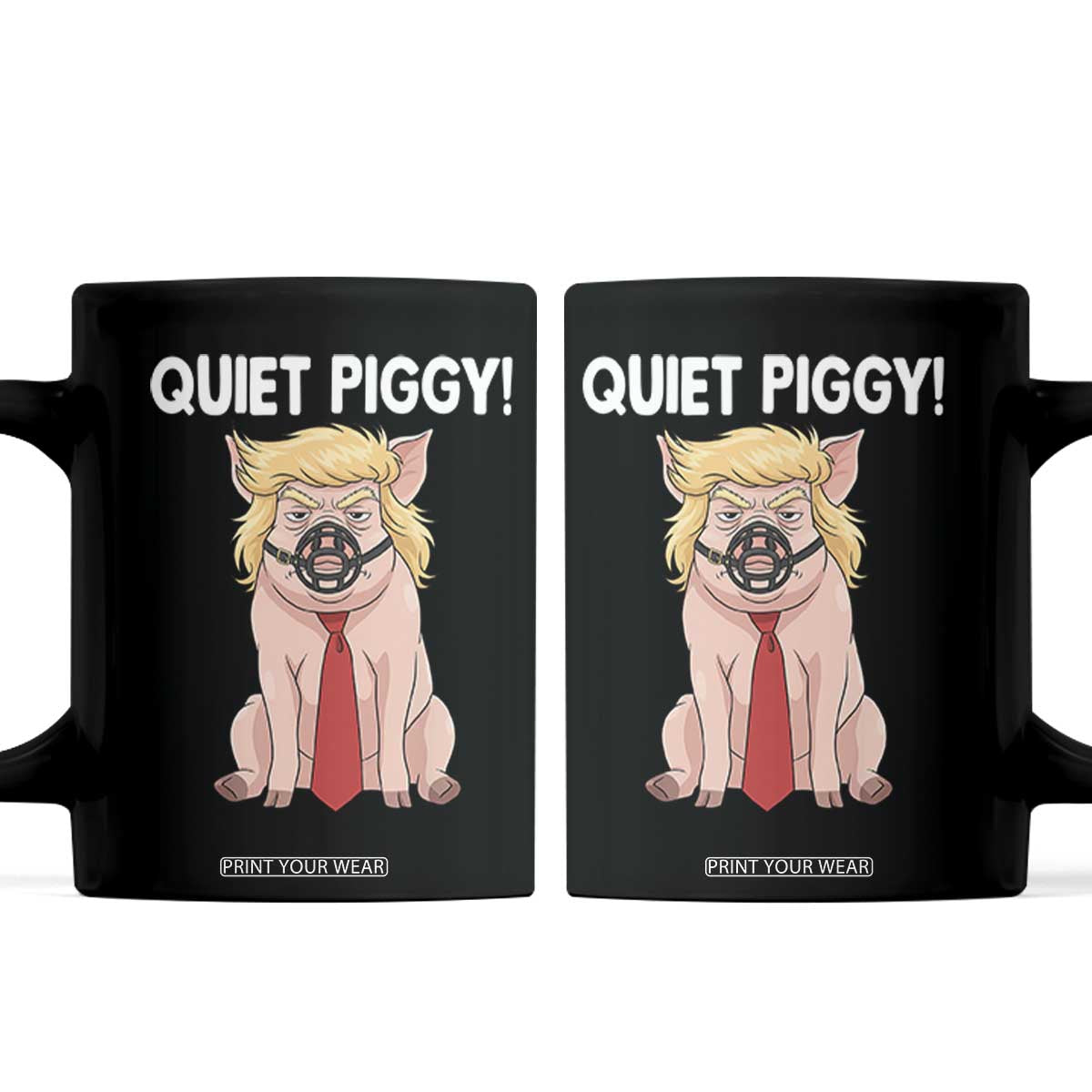 Quiet Quiet Piggy Coffee Mug Funny Sarcastic Political Anti Authoritarian TS12 Black Print Your Wear