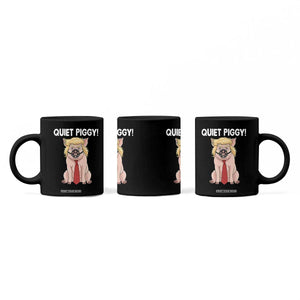 Quiet Quiet Piggy Coffee Mug Funny Sarcastic Political Anti Authoritarian TS12 Print Your Wear