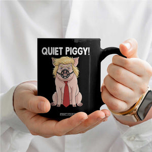 Quiet Quiet Piggy Coffee Mug Funny Sarcastic Political Anti Authoritarian TS12 Print Your Wear