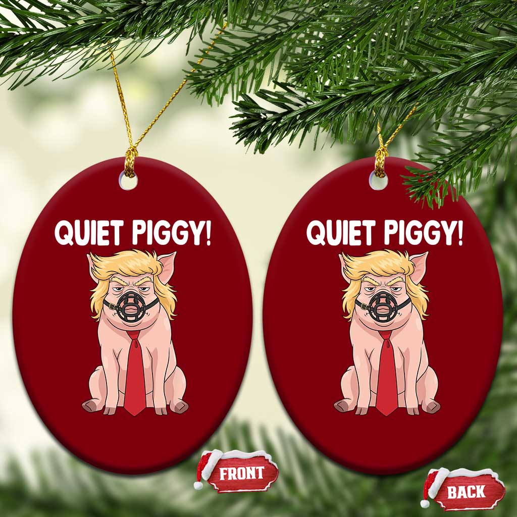 Quiet Quiet Piggy Ceramic Ornament Funny Sarcastic Political Anti Authoritarian TS12 Print Your Wear