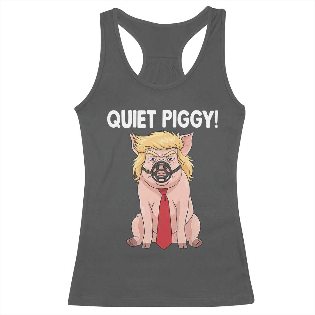 Quiet Quiet Piggy Racerback Tank Top Funny Sarcastic Political Anti Authoritarian TS12 Dark Heather Print Your Wear