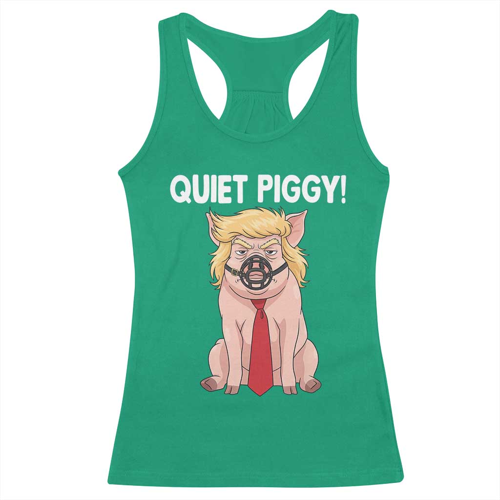 Quiet Quiet Piggy Racerback Tank Top Funny Sarcastic Political Anti Authoritarian TS12 Irish Green Print Your Wear