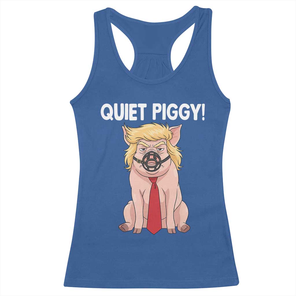 Quiet Quiet Piggy Racerback Tank Top Funny Sarcastic Political Anti Authoritarian TS12 Royal Blue Print Your Wear