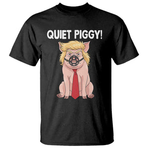 Quiet Quiet Piggy T Shirt Funny Sarcastic Political Anti Authoritarian TS12 Black Print Your Wear