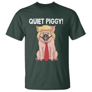 Quiet Quiet Piggy T Shirt Funny Sarcastic Political Anti Authoritarian TS12 Dark Forest Green Print Your Wear