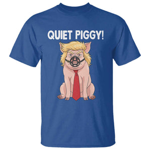 Quiet Quiet Piggy T Shirt Funny Sarcastic Political Anti Authoritarian TS12 Royal Blue Print Your Wear