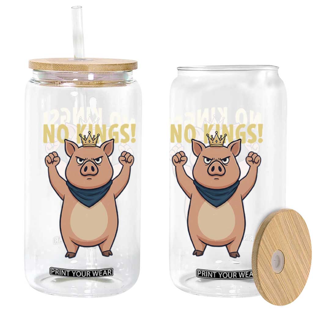 No Kings Pig Glass Can Resistance Movement Anti Authoritarian Gift TS12 Print Your Wear