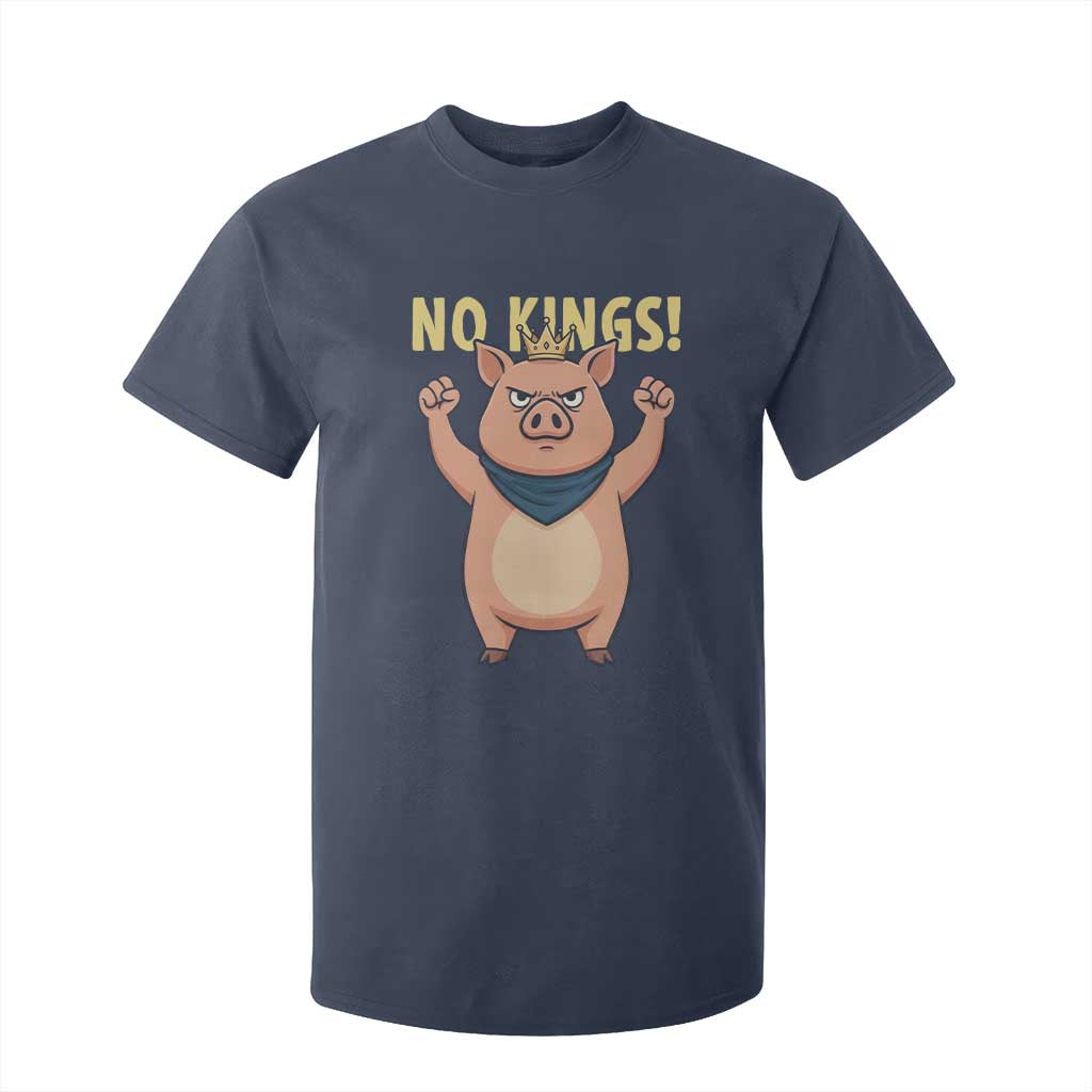 No Kings Pig T Shirt For Kid Resistance Movement Anti Authoritarian Gift TS12 Navy Print Your Wear