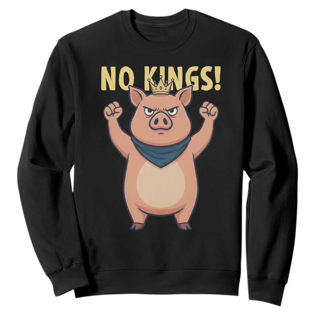 No Kings Pig Sweatshirt Resistance Movement Anti Authoritarian Gift TS12 Black Print Your Wear