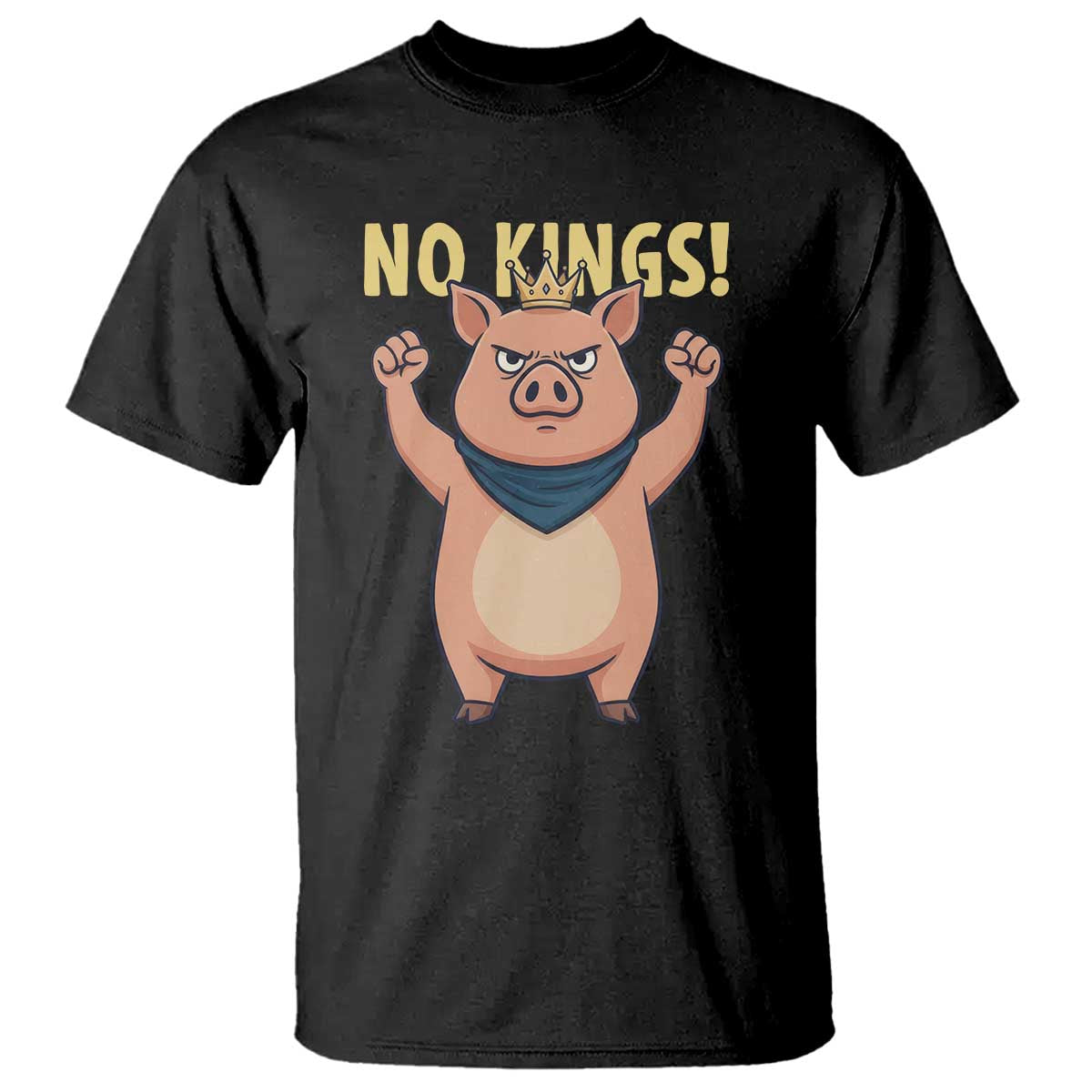 No Kings Pig T Shirt Resistance Movement Anti Authoritarian Gift TS12 Black Print Your Wear