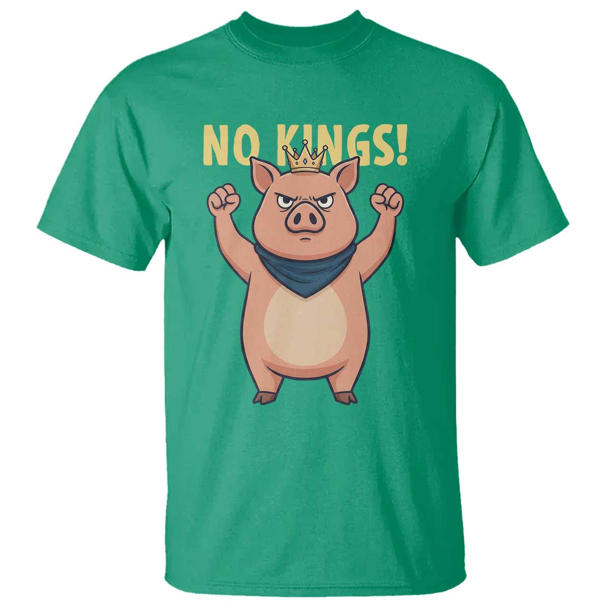 No Kings Pig T Shirt Resistance Movement Anti Authoritarian Gift TS12 Irish Green Print Your Wear