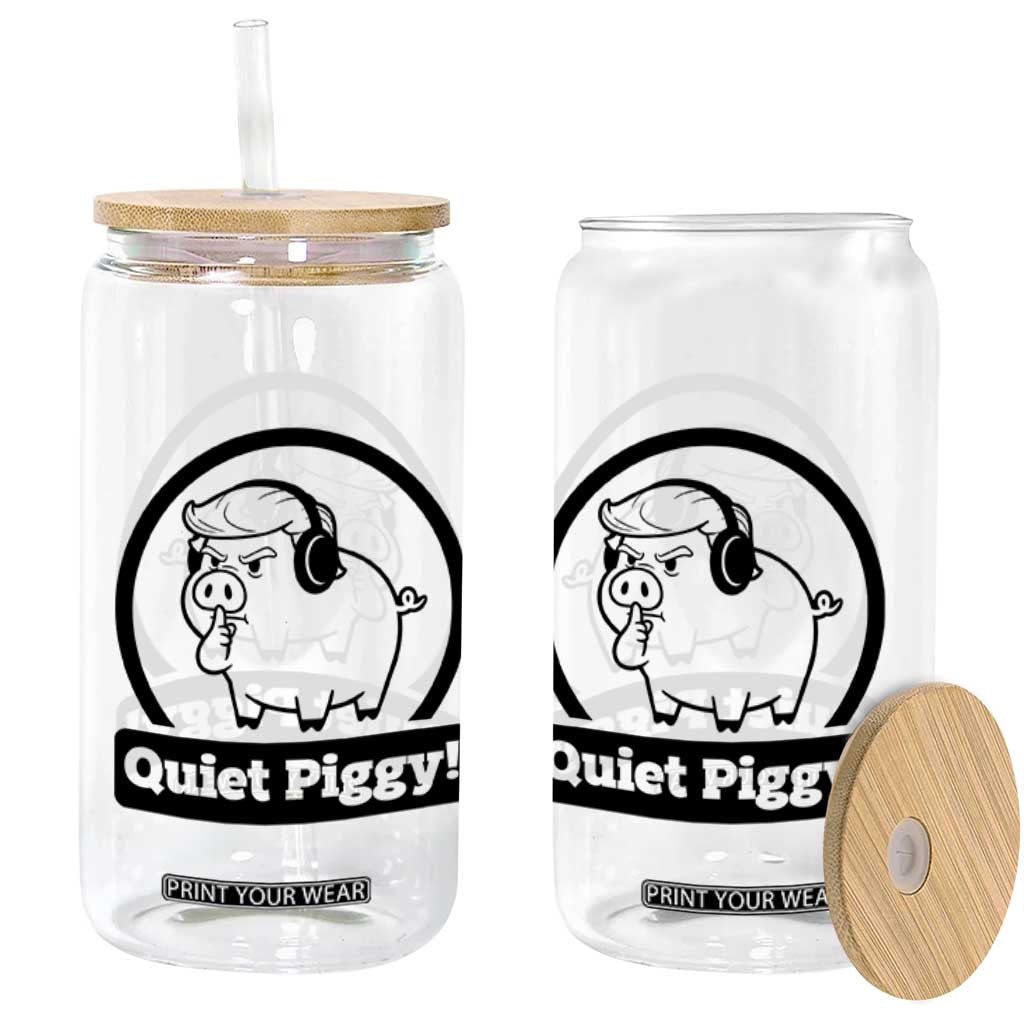 Funny Quiet Quiet Piggy Meme Glass Can Anti Fascist Political Parody Gift TS12 Print Your Wear