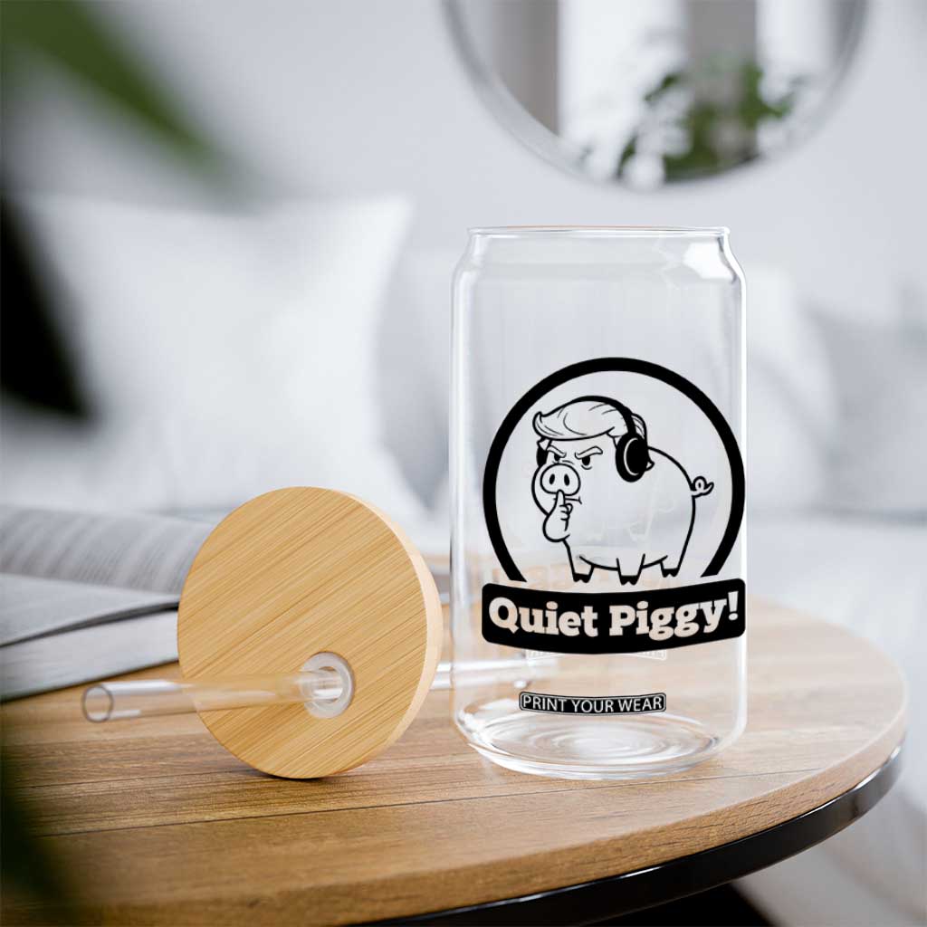 Funny Quiet Quiet Piggy Meme Glass Can Anti Fascist Political Parody Gift TS12 Print Your Wear
