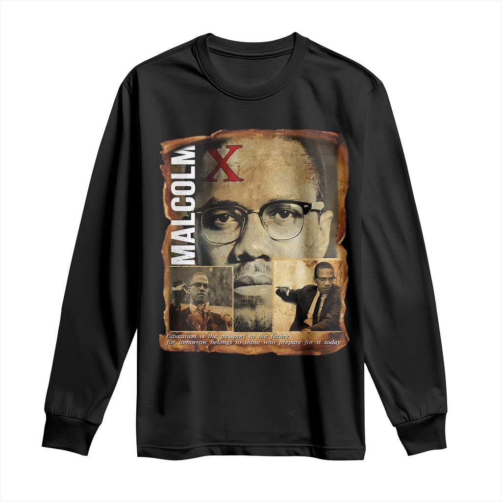 Education Is The Passport To The Future Long Sleeve Shirt Malcolm X Quote TS12 Black Print Your Wear