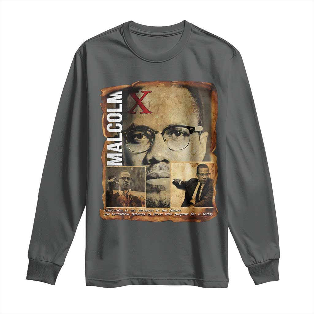 Education Is The Passport To The Future Long Sleeve Shirt Malcolm X Quote TS12 Dark Heather Print Your Wear
