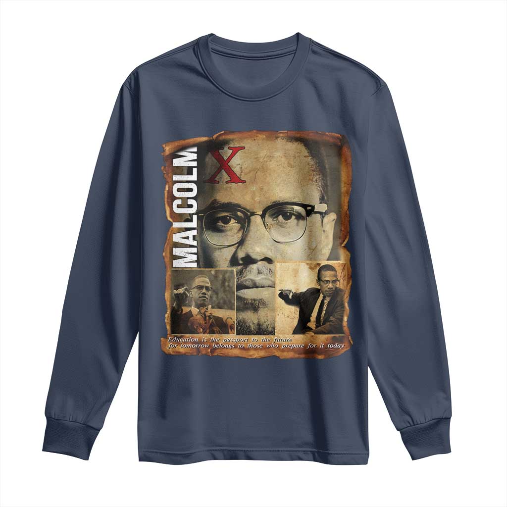 Education Is The Passport To The Future Long Sleeve Shirt Malcolm X Quote TS12 Navy Print Your Wear