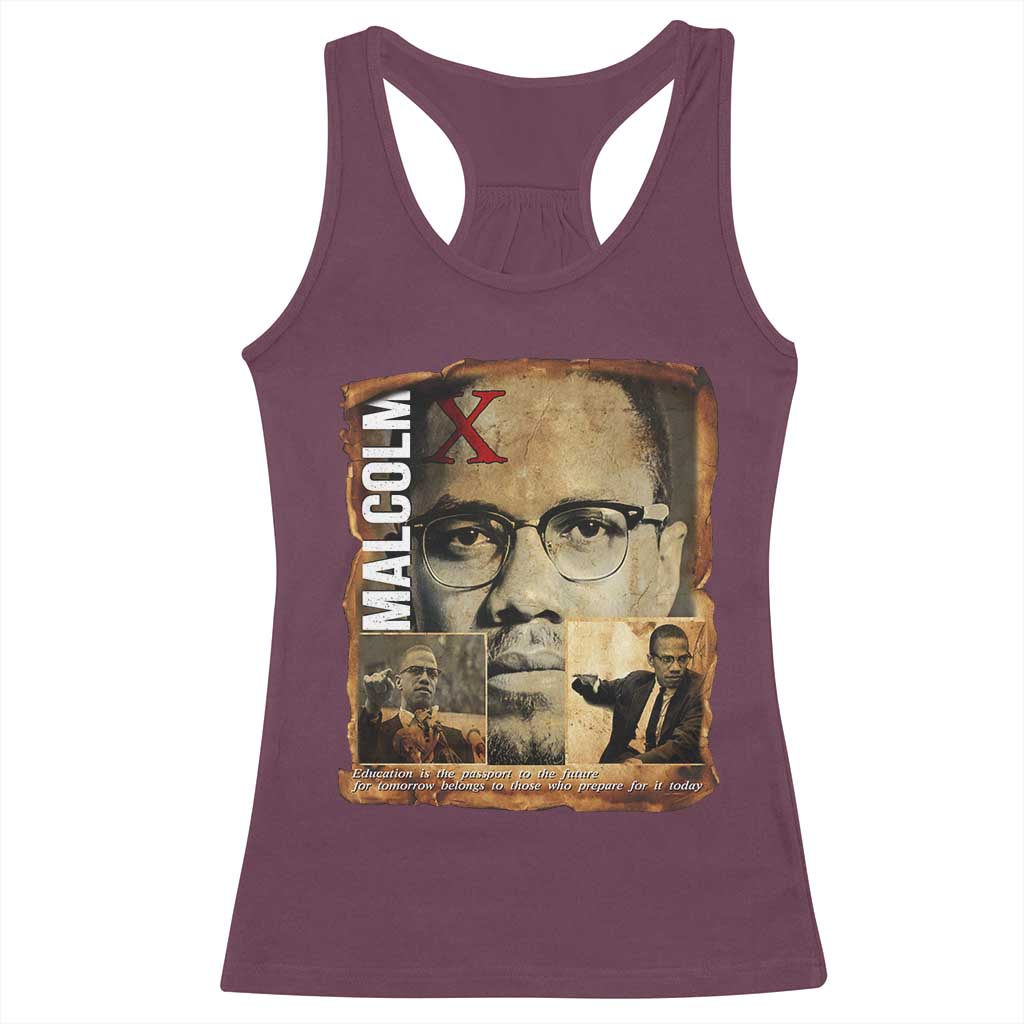 Education Is The Passport To The Future Racerback Tank Top Malcolm X Quote TS12 Maroon Print Your Wear