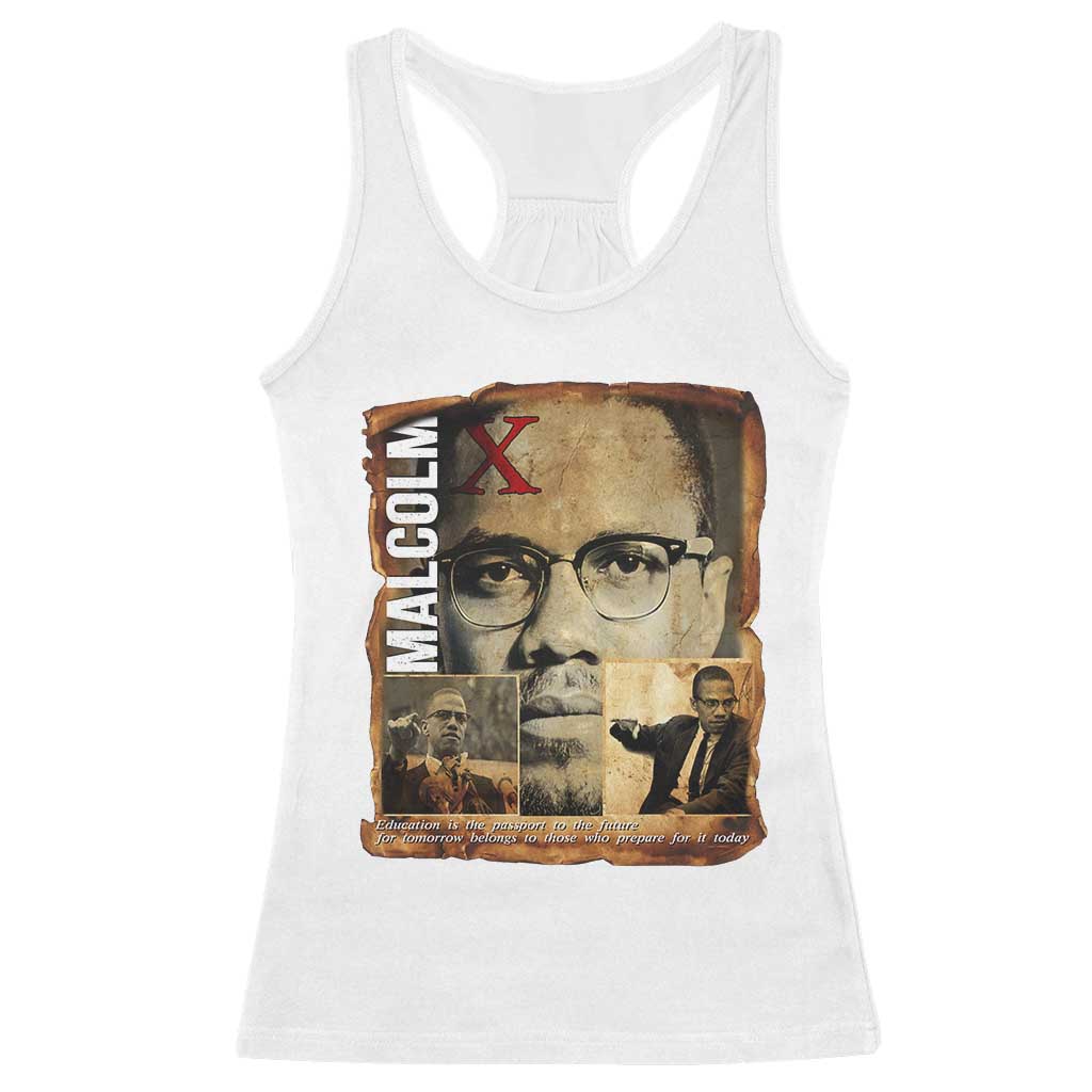 Education Is The Passport To The Future Racerback Tank Top Malcolm X Quote TS12 White Print Your Wear