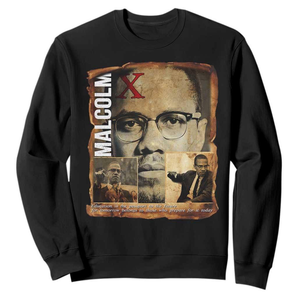 Education Is The Passport To The Future Sweatshirt Malcolm X Quote TS12 Black Print Your Wear