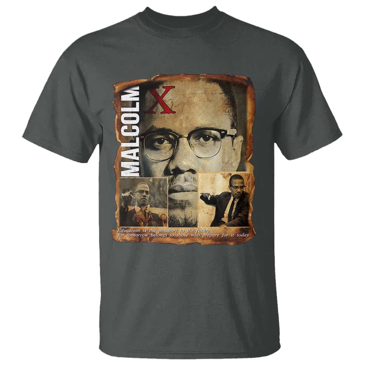 Education Is The Passport To The Future T Shirt Malcolm X Quote TS12 Dark Heather Print Your Wear