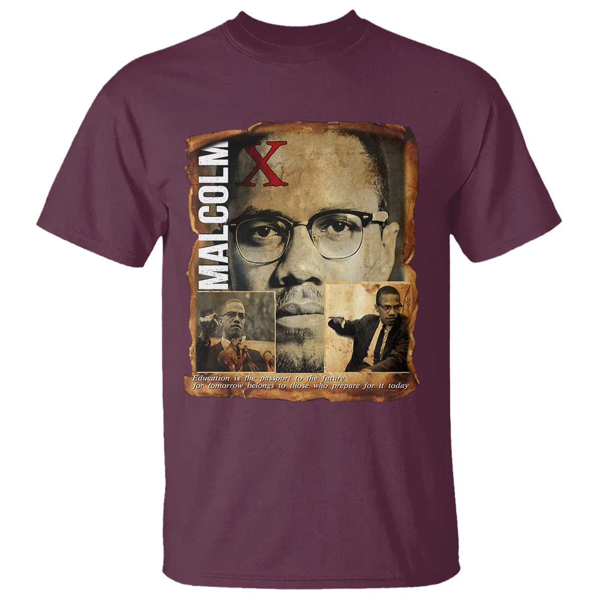 Education Is The Passport To The Future T Shirt Malcolm X Quote TS12 Maroon Print Your Wear