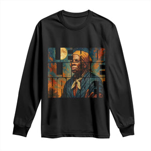 Lead Like Harriet Long Sleeve Shirt Black History Month Juneteenth Quote TS12 Black Print Your Wear
