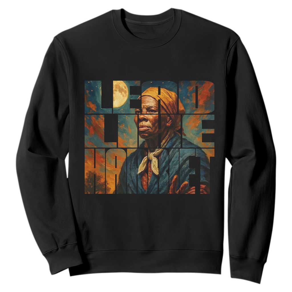 Lead Like Harriet Sweatshirt Black History Month Juneteenth Quote TS12 Black Print Your Wear