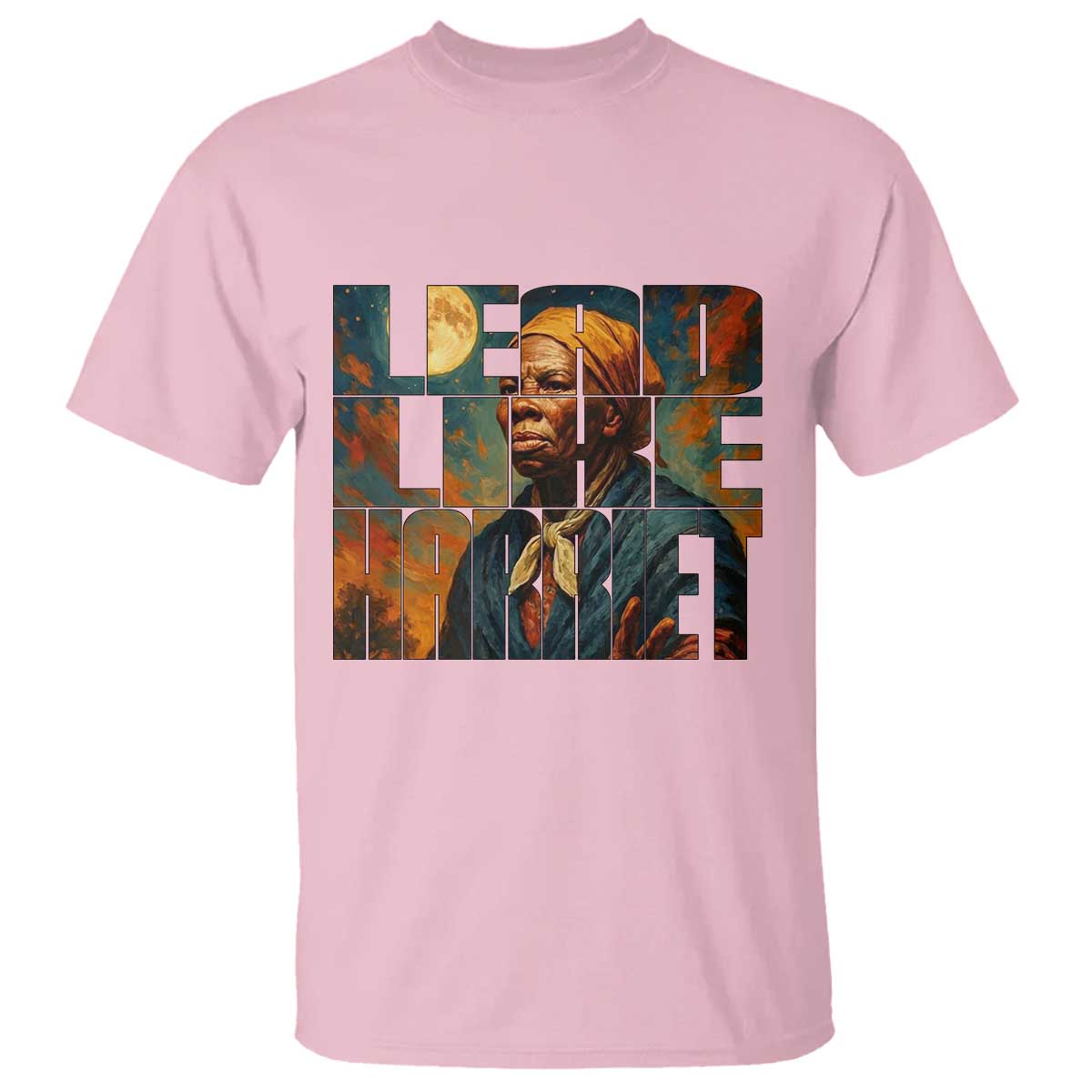 Lead Like Harriet T Shirt Black History Month Juneteenth Quote TS12 Light Pink Print Your Wear
