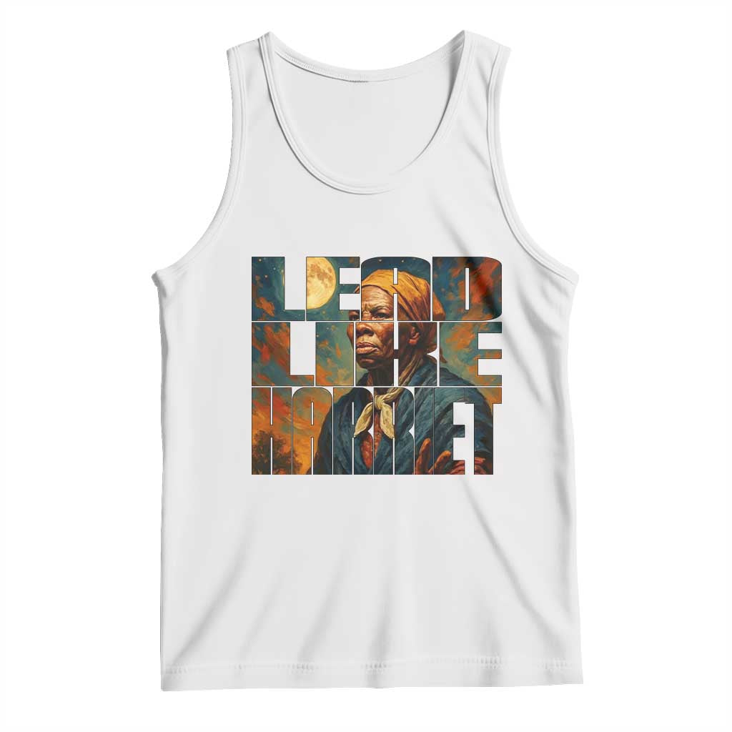 Lead Like Harriet Tank Top Black History Month Juneteenth Quote TS12 White Print Your Wear